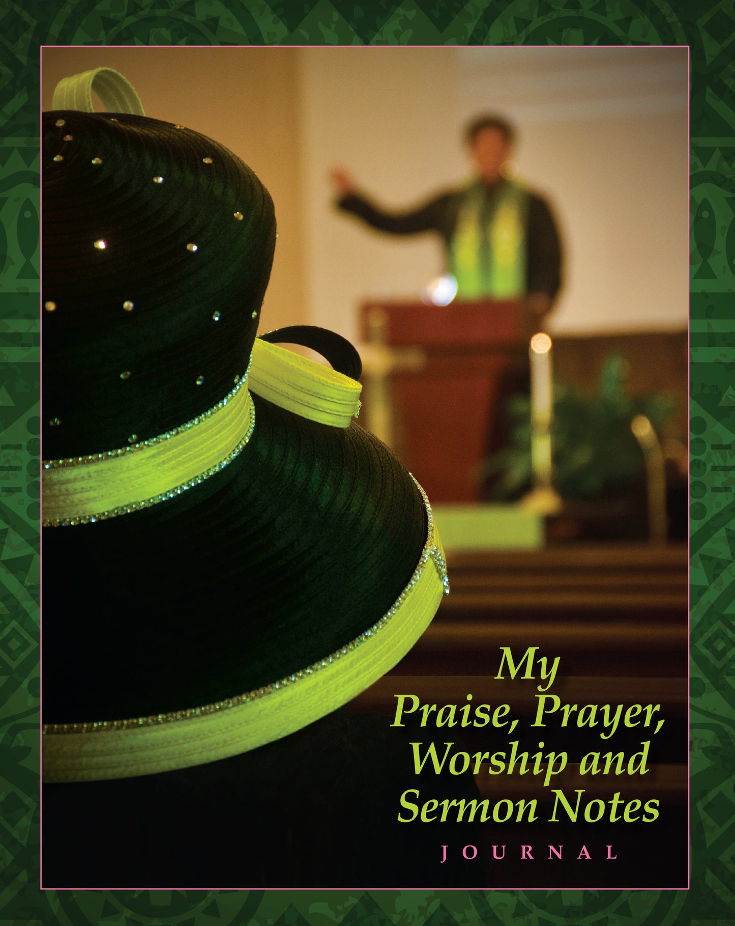 My Praise, Prayer, Worship and Sermon Notes Journal - Green w Black Hat