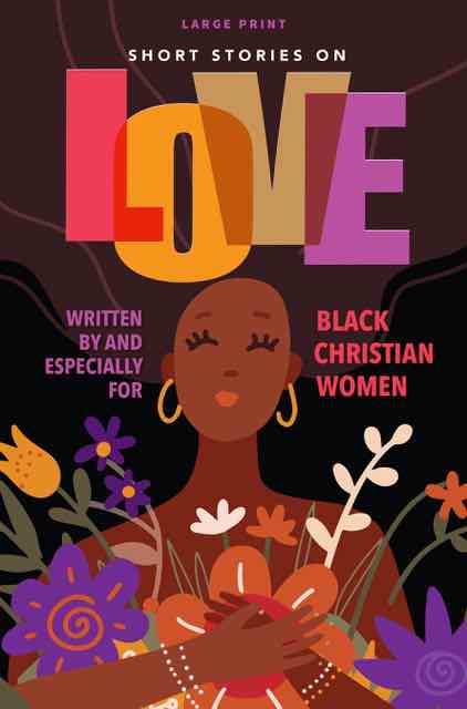 Short Stories on LOVE for Black Christian Women - Large Print